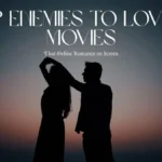 Enemies to Lovers Movies