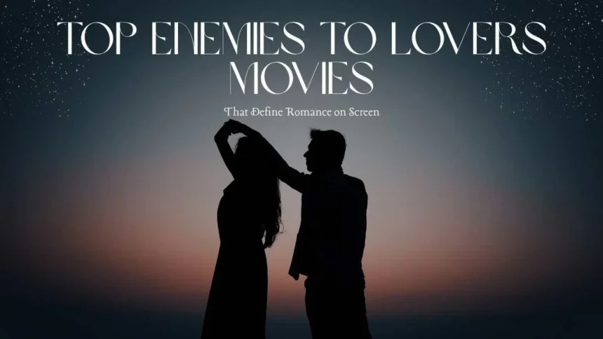 Enemies to Lovers Movies