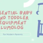 Essential Baby and Toddler Equipment Lumolog