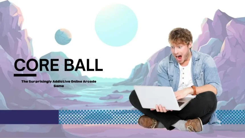 Core Ball