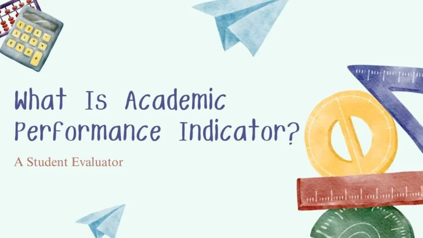 What Is Academic Performance Indicator