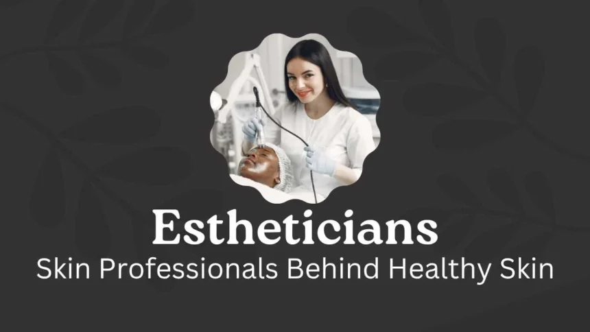 Estheticians